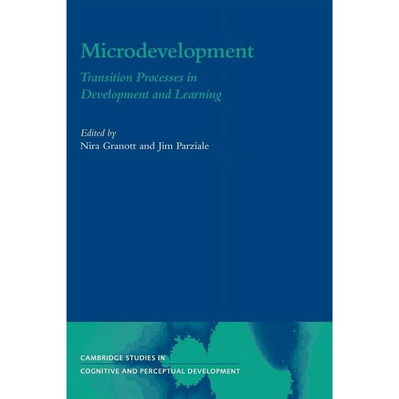 Cambridge Studies in Cognitive and Perce Microdevelopment: Transition Processes in Development and Learning, Book 7, (Paperback)