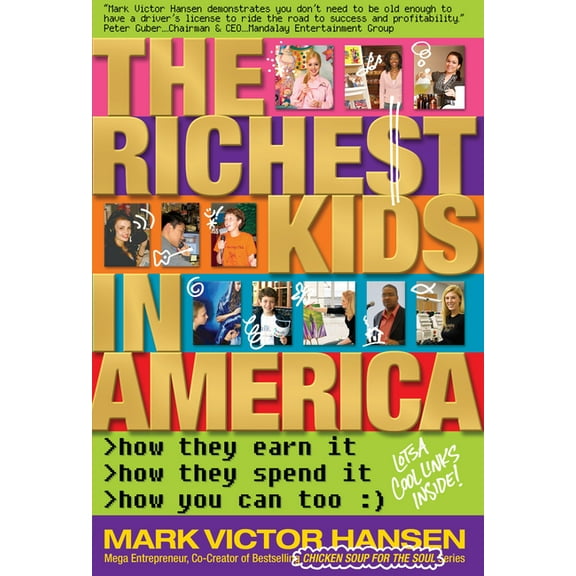 The Richest Kids in America: How They Earn It, How They Spend It, How You Can Too, (Paperback)