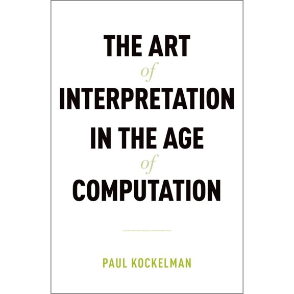 Art of Interpretation in the Age of Computation, (Hardcover)