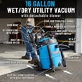 thumbnail image 5 of Channellock Wet/Dry Vac 16Gal 6.5Hp - Wheels, Foam Filter, Shopvac - 16 Gallon, 5 of 5