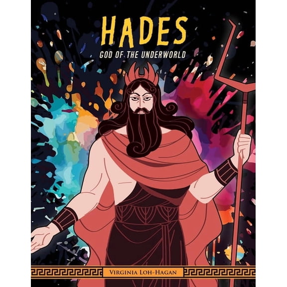 Of Myth and Legend: Gods and Goddesses o Hades: God of the Underworld, (Hardcover)