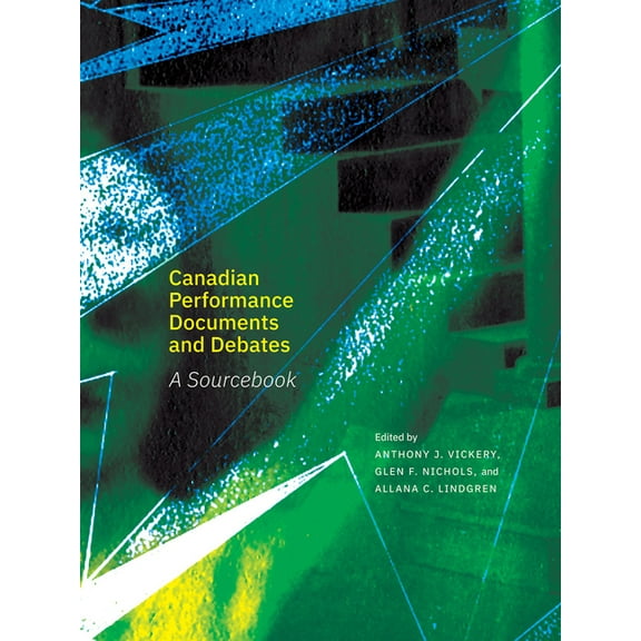 Canadian Performance Documents and Debates: A Sourcebook (Paperback)