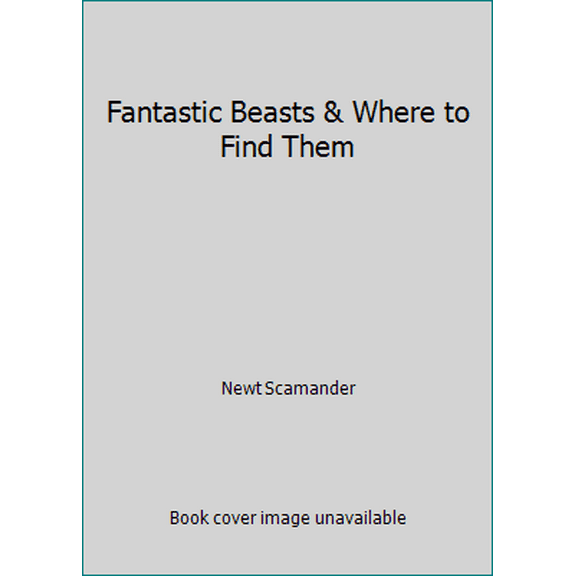 Pre-Owned Fantastic Beasts & Where to Find Them (Hardcover) 0545850568 9780545850568