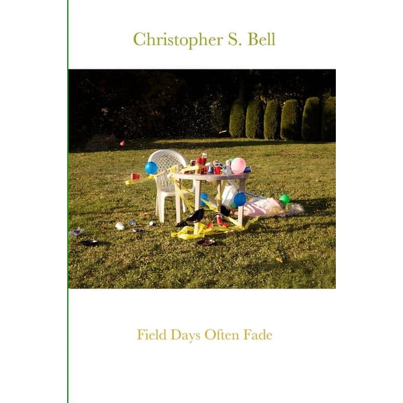 Field Days Often Fade, (Paperback)