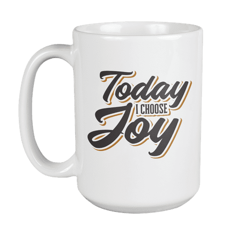 

Today I Choose Joy Be Joyful Themed Quotes or Sayings Coffee & Tea Gift Mug (15oz)