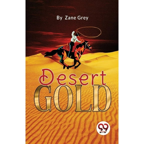 Desert Gold, (Paperback)