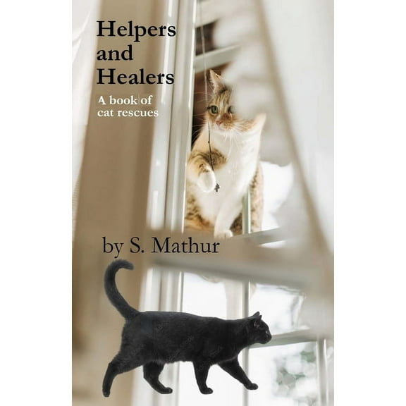 Helpers and Healers: A book of cat rescues, (Paperback)