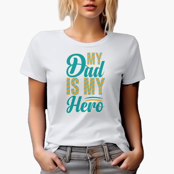 My Dad Is My Hero, Father's Day, White T-Shirt, Small
