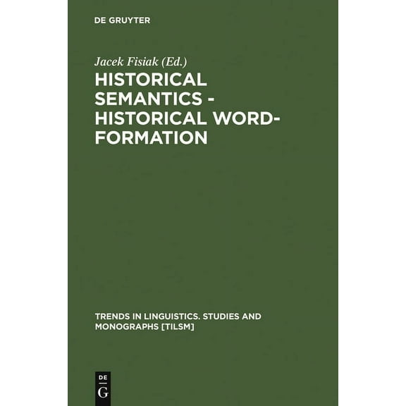 Trends in Linguistics. Studies and Monog Historical Semantics - Historical Word-Formation, Book 29, (Hardcover)