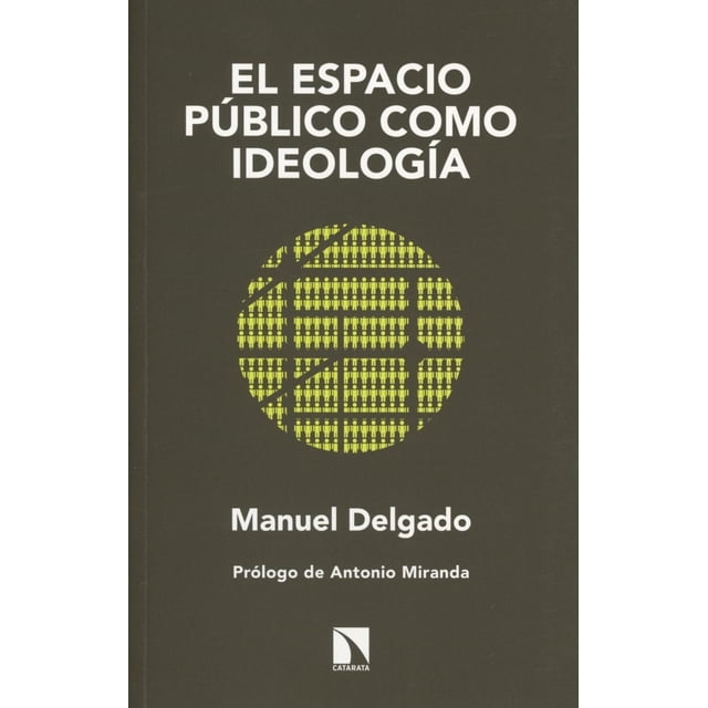 Espacio Publico Como Ideologia, El