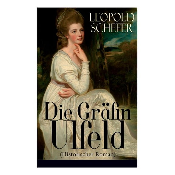 Die GrÃ¤fin Ulfeld (Historischer Roman): Die Vierundzwanzig KÃ¶nigskinder: Die lebenslange Einkerkerung der Frau eines dÃ¤n, (Paperback)