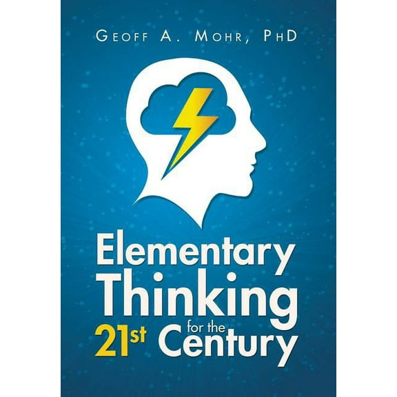 Elementary Thinking for the 21st Century (Hardcover)