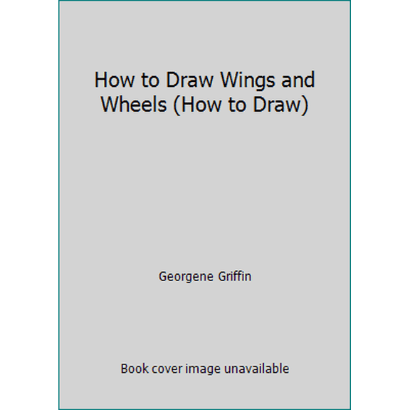 Pre-Owned How to Draw Wings and Wheels (How to Draw) (Paperback) 156156799X 9781561567997