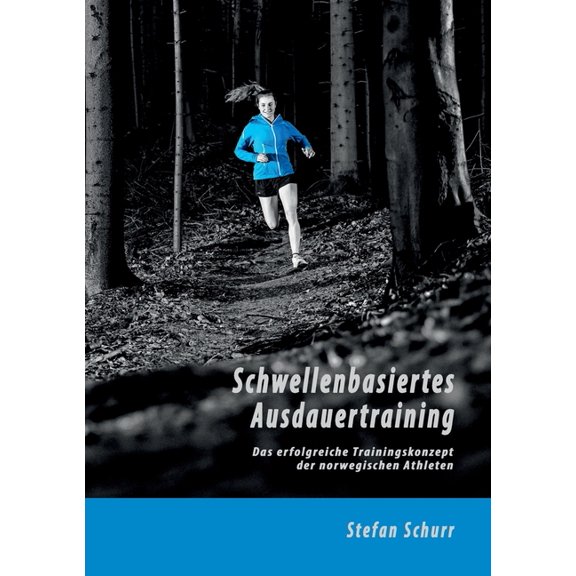 Schwellenbasiertes Ausdauertraining: Das erfolgreiche Trainingskonzept der norwegischen Athleten, (Paperback)