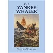 Pre-Owned The Yankee Whaler (Paperback 9780486268545) by Clifford W Ashley