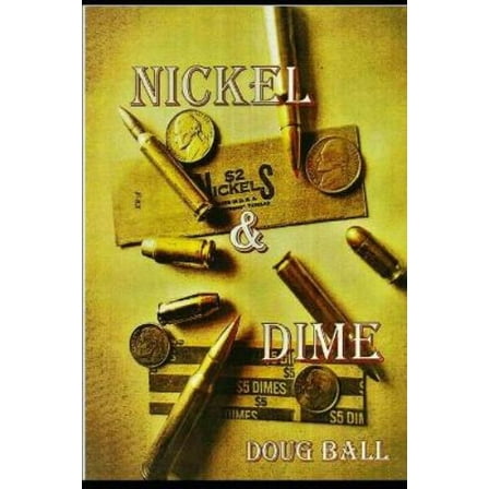 Doug Ball Nickel and Dime (Paperback)