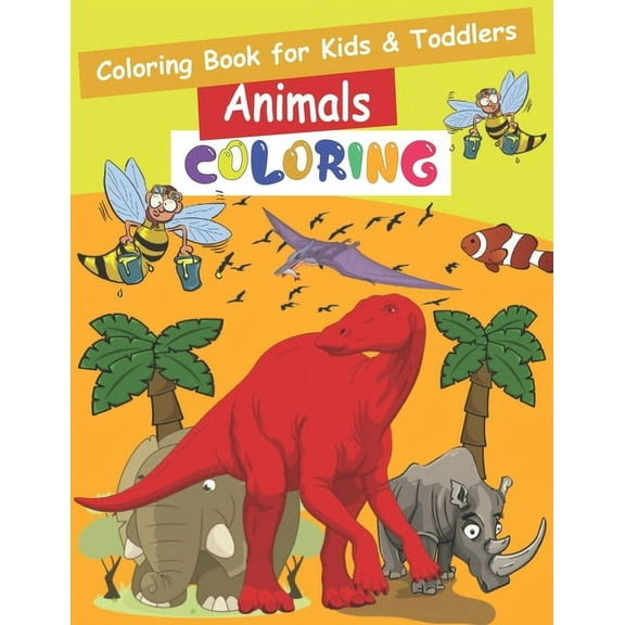 Coloring Book for Kids & Toddlers Animals COLORING: Easy, LARGE, GIANT Simple Picture Coloring Books for Toddlers, Kids Ages 2-4, Early Learning, Preschool and Kindergarten, (Paperback)