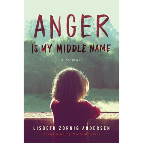 Pre-Owned Anger Is My Middle Name: A Memoir, 9781542015899, 1542015898, Paperback,