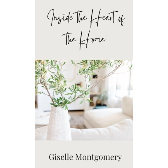 Inside the Heart of the Home, (Hardcover)