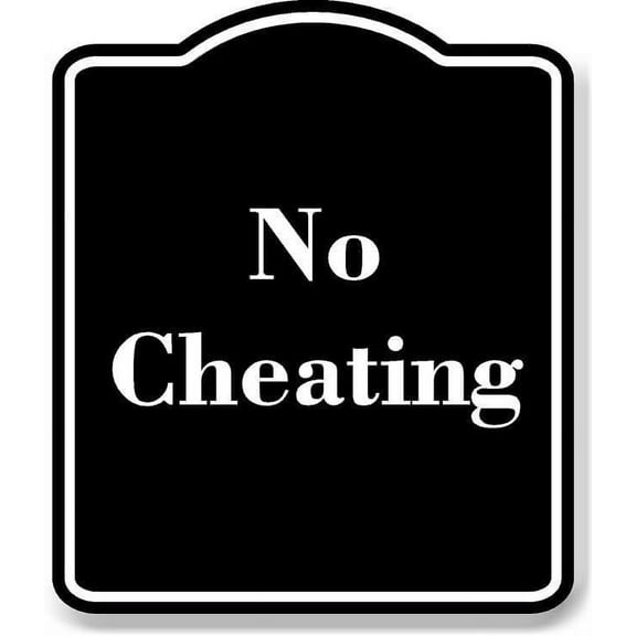 No Cheating BLACK Aluminum Composite Sign 20''x24''