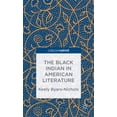 thumbnail image 1 of Pre-Owned Palgrave Pivot: The Black Indian in American Literature (Hardcover), 1 of 1