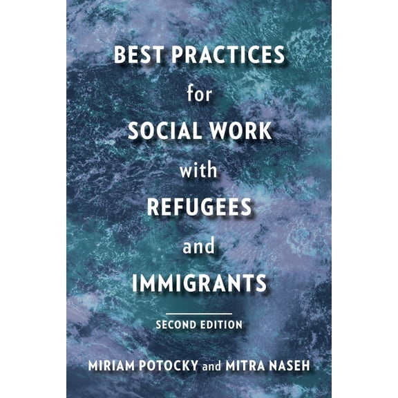 Best Practices for Social Work with Refugees and Immigrants, (Hardcover)