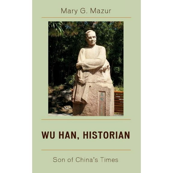 Wu Han, Historian: Son of China's Times, (Hardcover)