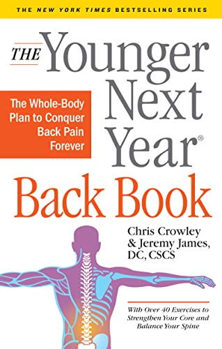 Pre-Owned The Younger Next Year Back Book: The Whole-Body Plan to Conquer Back Pain Forever (Paperback) 1523504471 9781523504473