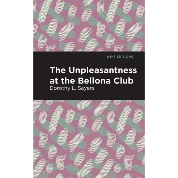 Mint Editions (Crime, Thrillers and Dete The Unpleasantness at the Bellona Club, (Paperback)