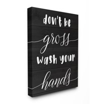 Stupell Industries Don't Be Gross Wash Your Hands Rustic Bathroom Quote Canvas Wall Art Design by Daphne Polselli, 30" x 40"