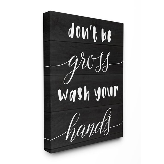 Stupell Industries Don't Be Gross Wash Your Hands Rustic Bathroom Quote Canvas Wall Art Design by Daphne Polselli, 30" x 40"