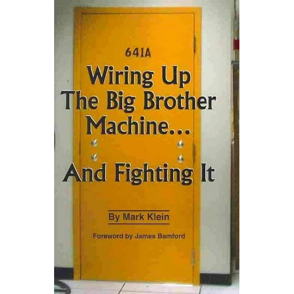 Wiring Up The Big Brother Machine.And Fighting It Paperback Mark Klein