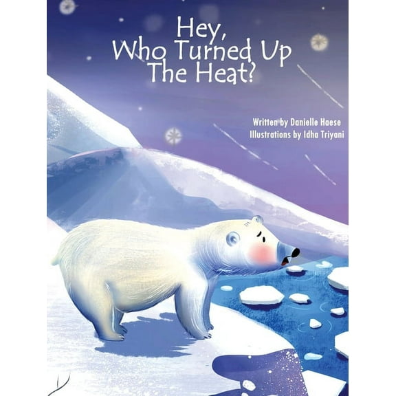 Hey, Who Turned Up The Heat, (Hardcover)