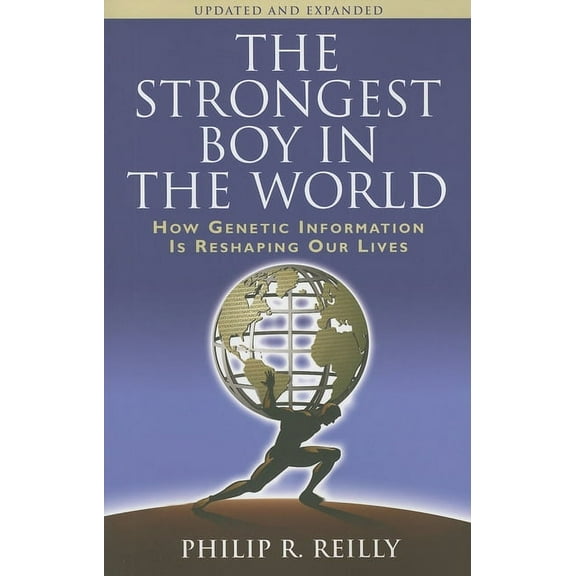 The Strongest Boy in the World, Updated and Expanded: How Genetic Information Is Reshaping Our Lives, Updated and Expand, (Paperback)