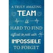 A Truly Amazing Team is Hard to Find - Difficult to Part With and Impossible to Forget: Appreciation Gifts for Team, Employees, Coworkers - Lined Blan