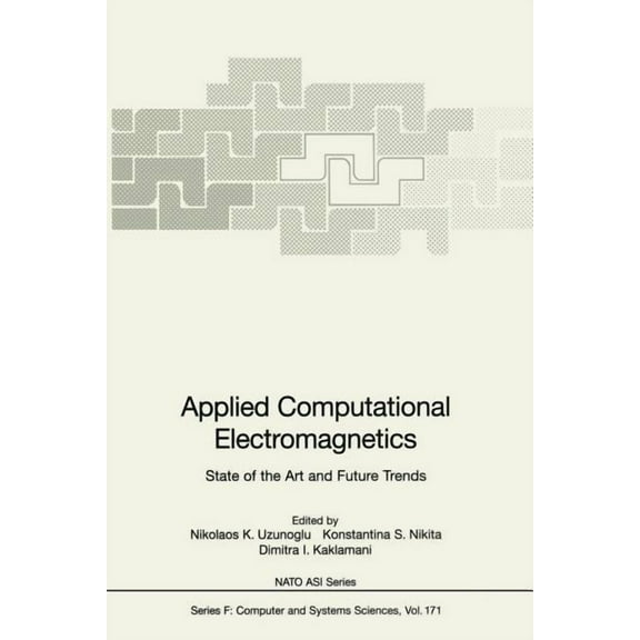 NATO Asi Subseries F: Applied Computational Electromagnetics: State of the Art and Future Trends, Book 171, (Paperback)