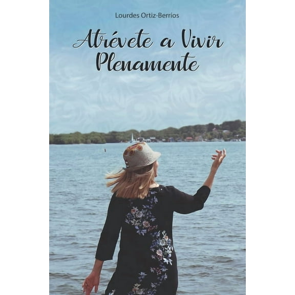 Atrévete a vivir Plenamente (Paperback)