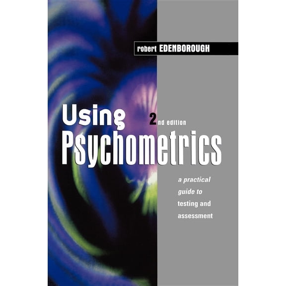 Pre-Owned Using Psychometrics: A Practical Guide to Testing and Assessment (Paperback) 0749431261 9780749431266