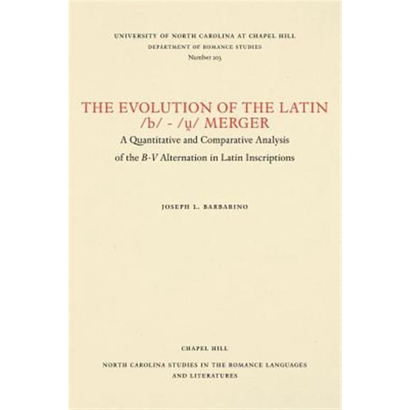 Pre-Owned The Evolution of the Latin /B/-// Merger: A Quantitative and Comparative Analysis of the B-V Alternation in L, (Paperback)