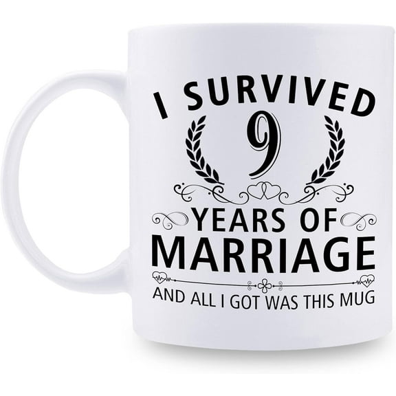 9th Wedding Anniversary Mugs for Couple Husband Wife - I Survived 9 Years of Marriage and All I Got Was This Mug - 9 Year Anniversary 11 oz Coffee Mug for Him Her