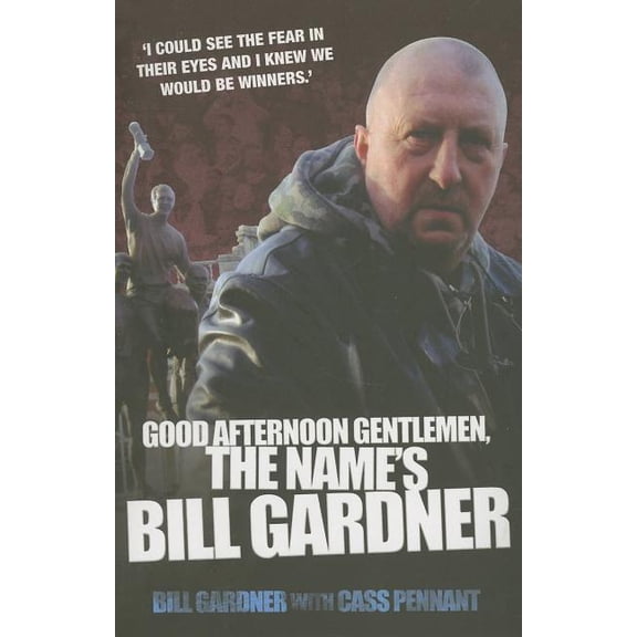Good Afternoon Gentlemen, The Name's Bill Gardner (Paperback)