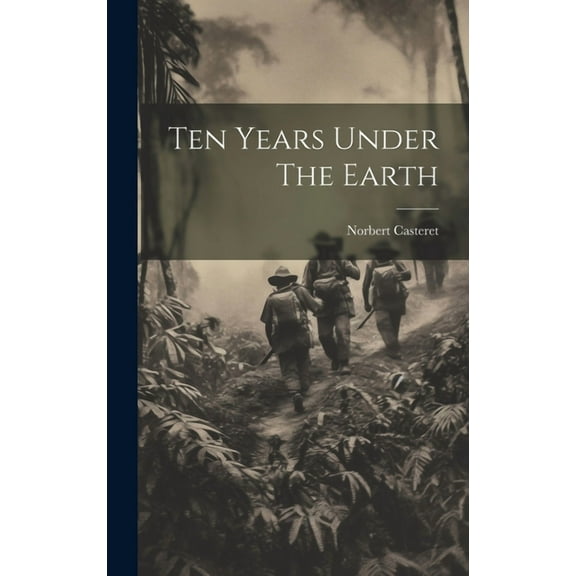 Ten Years Under The Earth (Hardcover)