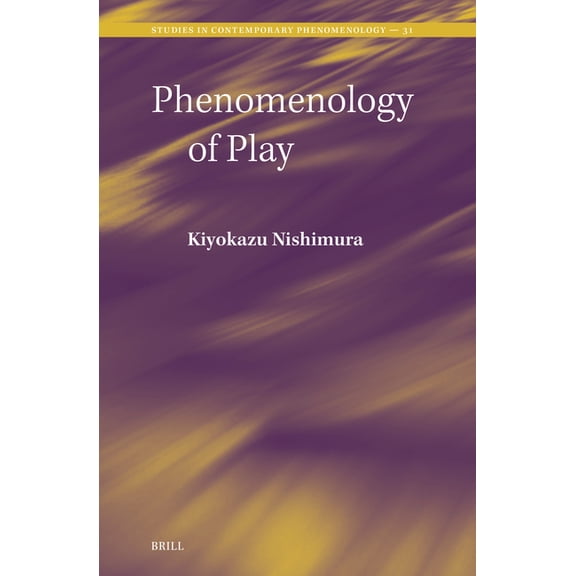 Studies in Contemporary Phenomenology Phenomenology of Play, Book 31, (Hardcover)