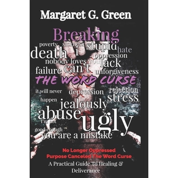 Pre-Owned Breaking The Word Curse: A Practical Guide to Healing & Deliverance Paperback