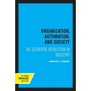 Organization, Automation, and Society : The Scientific Revolution in Industry (Edition 1) (Paperback)
