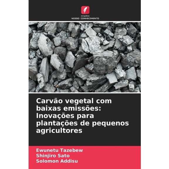 Carvão vegetal com baixas emissões: Inovações para plantações de pequenos agricultores, (Paperback)