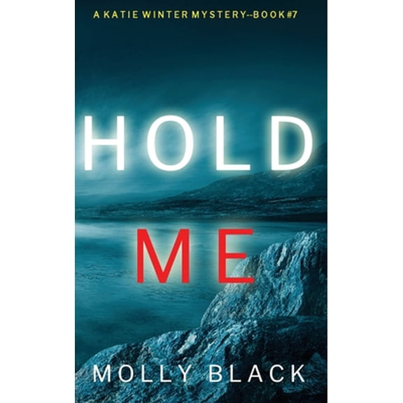 Pre-Owned Hold Me (A Katie Winter FBI Suspense Thriller-Book 7) (Hardcover) 1094324051 9781094324050