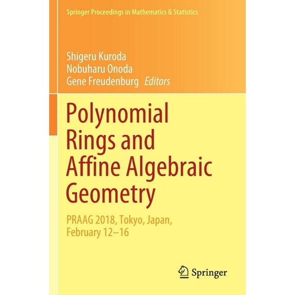 Springer Proceedings in Mathematics & St Polynomial Rings and Affine Algebraic Geometry: Praag 2018, Tokyo, Japan, February 12-16, Book 319, (Paperback)