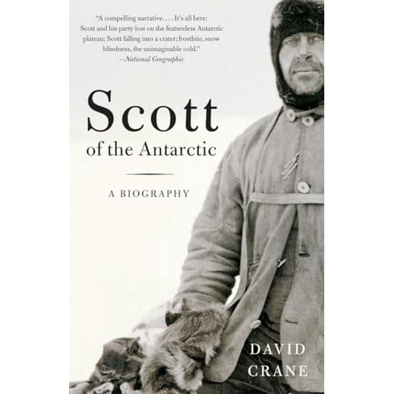 Pre-Owned Scott of the Antarctic: A Life of Courage and Tragedy (Paperback) 1400031419 9781400031412