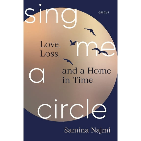 Sing Me a Circle: Love, Loss, and a Home in Time, (Paperback)